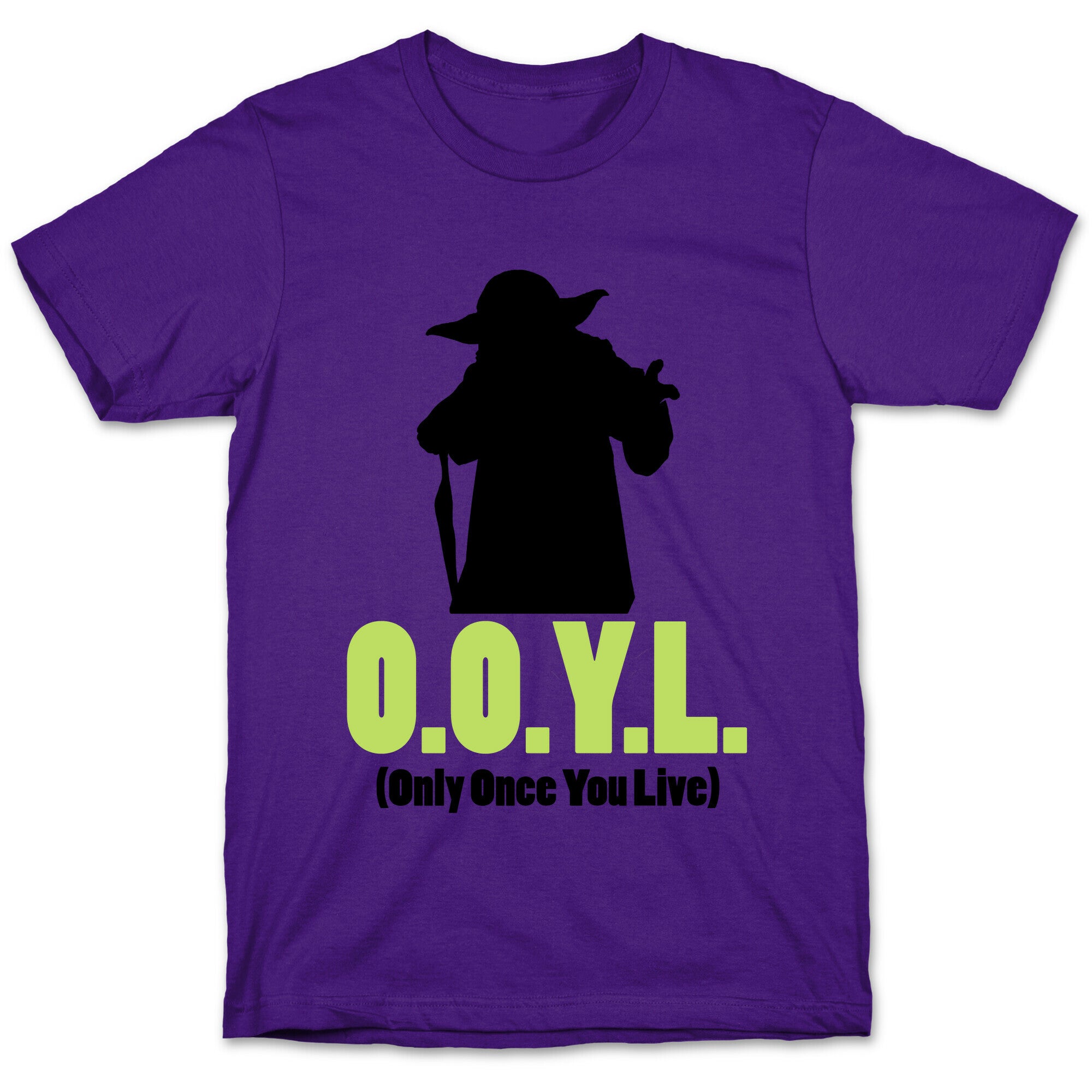 O.O.Y.L. (Only Once You Live) -Yoda T-Shirt